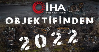 İHA objektiflerinden 2022 yılı