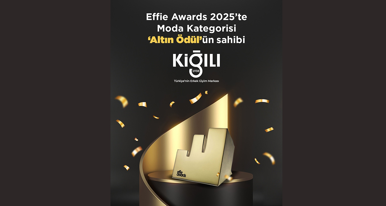 Kiğılı, Effie Awards Türkiye 2025’te Altın Effie ödülünü aldı
