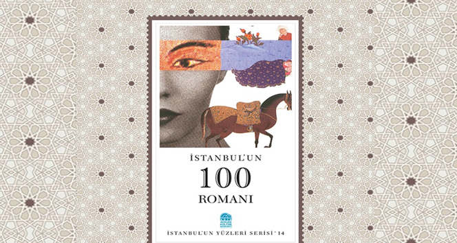 İstanbul’un 100 romanı bir kitapta toplandı