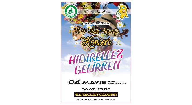 Edirne&#039;de ‘Hıdırellez Gelirken&#039; Türk Halk Müziği Konseri Gerçekleşecek