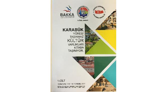‘Karabük Yöresi Taşınmaz Kültür Varlıkları Kitaba Taşınıyor’ projesi hayata geçti