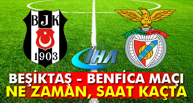 Beşiktaş Benfica maçı ne zaman saat kaçta hangi kanalda? (BJK Benfica Şifreli mi)