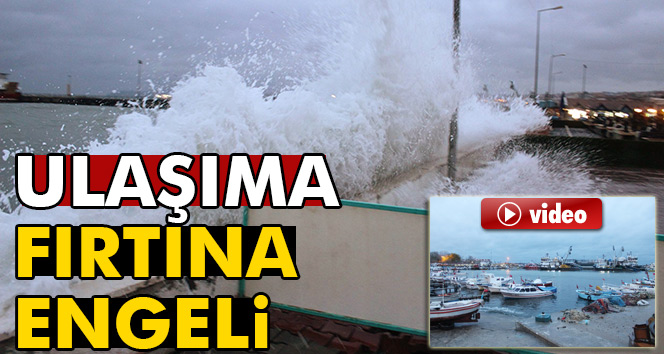 Şiddetli poyraz Marmara Denizi’nde ulaşımı engelledi