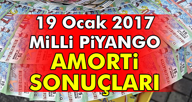 Milli Piyango 19 Ocak çekilişi AMORTİ numaraları belli oldu. MP 19 Ocak 2017 perşembe amorti sonuçları öğren