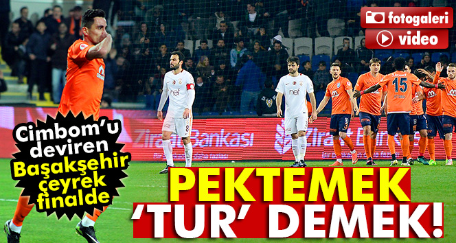 Başakşehir 2-1 Galatasaray Türkiye Kupası maçı geniş özeti ve golleri izle (Galatasaray Başakşehir)