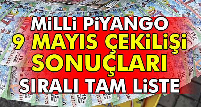 Milli Piyango 9 Mayıs çekilişi sıralı tam listesi | MP 9 Mayıs 2017 Salı sonuçları öğren