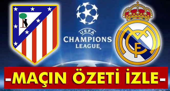 ÖZET İZLE: Atletico Madrid 2-1 Real Madrid| Real Madrid Şampiyonlar Ligi'nde finalde