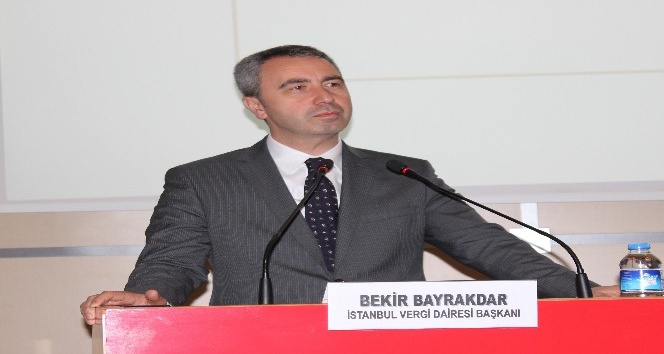 İstanbul Vergi Dairesi Başkanı Bayrakdar: “Herkes ödeme gücüne göre vergi ödesin”