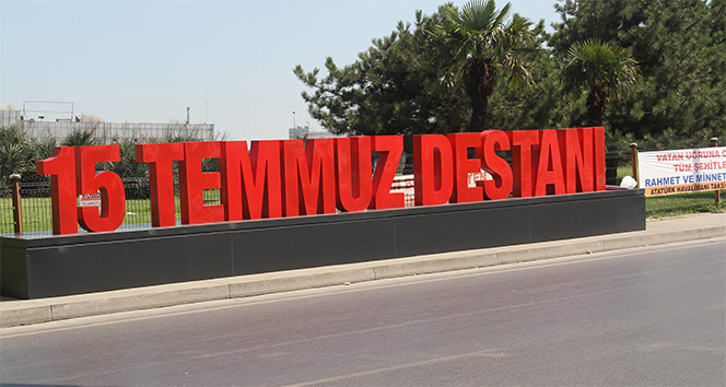 Atatürk Havalimanı’na &#039;15 Temmuz Destanı&#039; yazısı konuldu