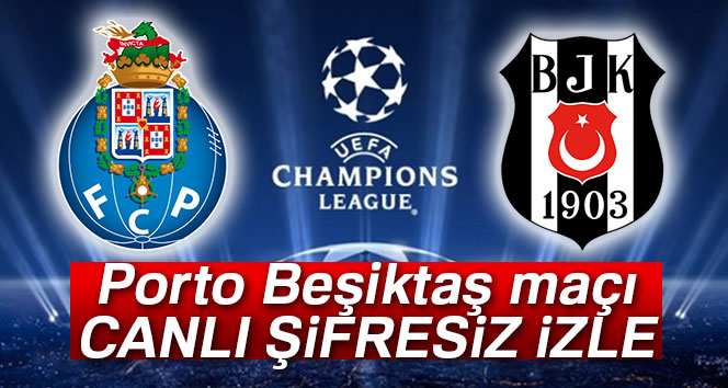 Porto 1-3 Beşiktaş| Porto Beşiktaş maçı geniş özeti ve golleri izle