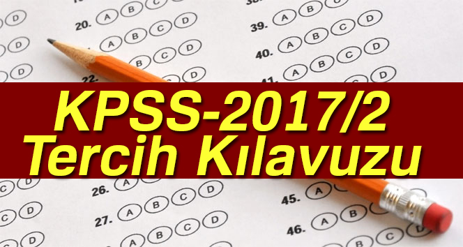 KPSS-2017/2 Tercih Kılavuzu |ÖSYM, KPSS 2017/2 tercihleri