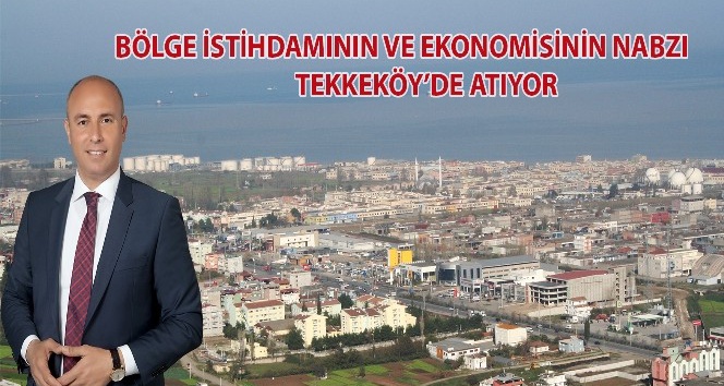 Togar: “Bölge ekonomisinin ve istihdamının kalbi Tekkeköy’de atıyor”