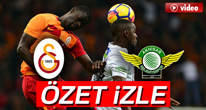 ÖZET İZLE: Galatasaray 4-2 Akhisarspor Maçı Özeti ve Golleri İzle | GS Akhisar kaç kaç bitti?