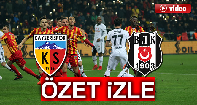ÖZET İZLE: Kayserispor 1-1 Beşiktaş Maçı Özeti ve Golleri İzle|Kayseri Beşiktaş kaç kaç bitti?