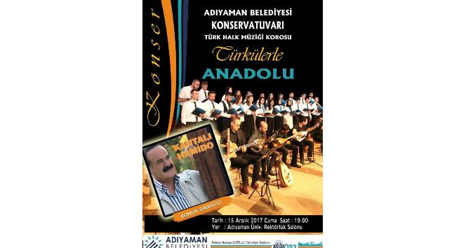 Adıyaman’da  ‘Türkülerle Anadolu’ Konseri düzenlenecek
