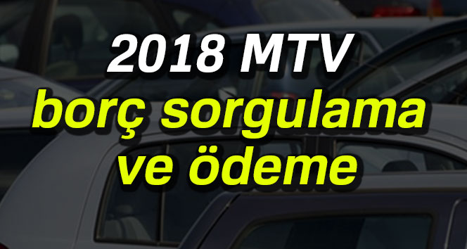 MTV 2018 borç sorgulama,ödeme,hesaplama, gib mtv ödeme 2018