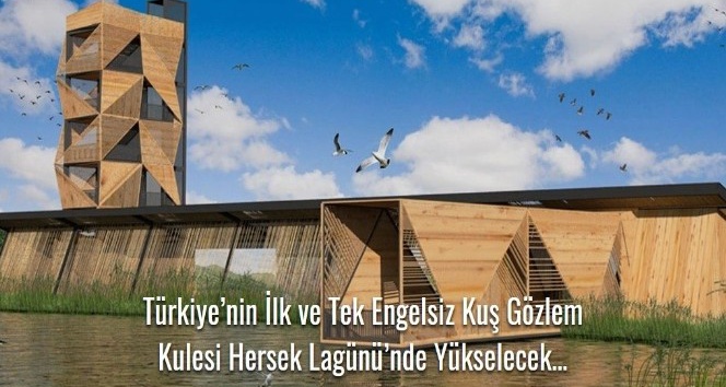 Hersek lagününe asansörlü kuş gözlem kulesi