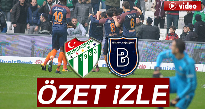 ÖZET İZLE: Bursaspor 0-3 Başakşehir Maçı Özeti ve Golleri İzle|Bursa Başakşehir kaç kaç bitti?
