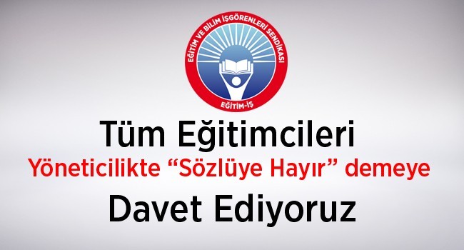 Eğitim-İş’den yöneticilikte ‘sözlü sınava’ hayır çağrısı
