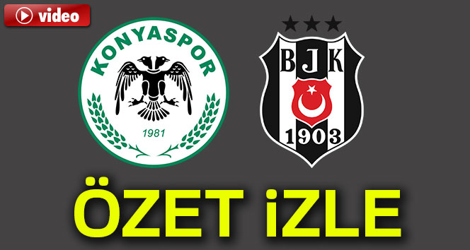 ÖZET İZLE: Konyaspor 1-1 Beşiktaş Maç Özeti ve Golleri İzle|Konyaspor Beşiktaş kaç kaç bitti?