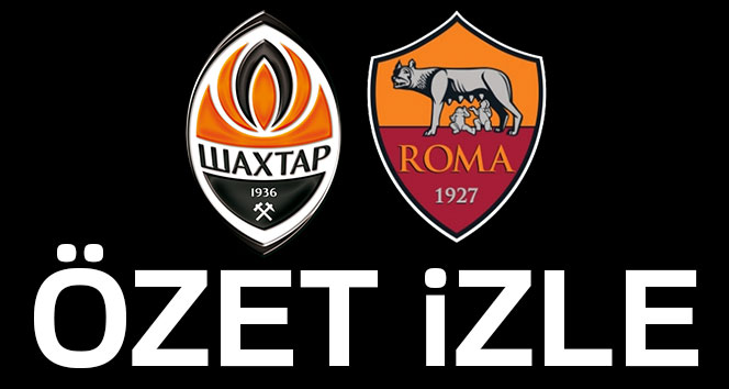 ÖZET İZLE: Shakhtar Donetsk 2-1 Roma Maç Özeti ve Golleri İzle | Shakhtar Donetsk Roma kaç kaç bitti?