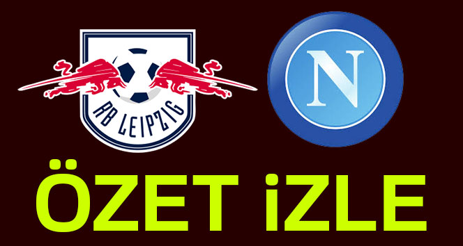 ÖZET İZLE: Leipzig 0-2 Napoli  Maç Özeti ve Golleri İzle |Leipzig Napoli kaç kaç bitti?