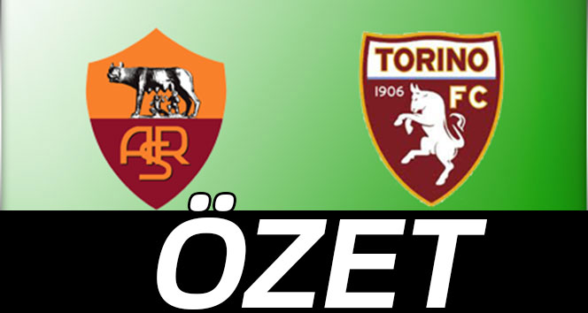 Roma 3-0 Torino Maçı Geniş Özeti ve Golleri İzle | Roma Torino Maçı Kaç Kaç Bitti?