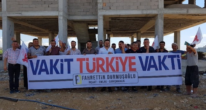 Osmaniye’de inşaat işçileri “Vakit Türkiye Vakti” dedi