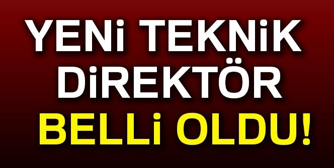 Yeni teknik direktör belli oldu!