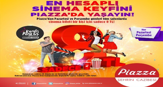 Piazza’da pazartesi ve perşembe günleri sinema bileti 8 TL