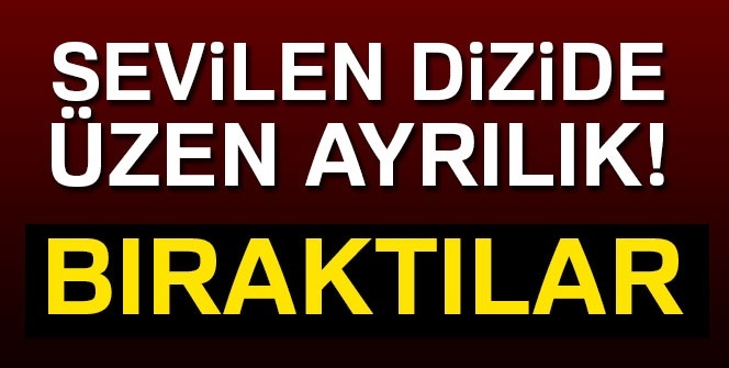 Sevilen dizide üzen ayrılık!