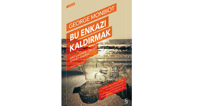 George Monbiot’un ‘Bu Enkazı Kaldırmak’ kitabı raflarda