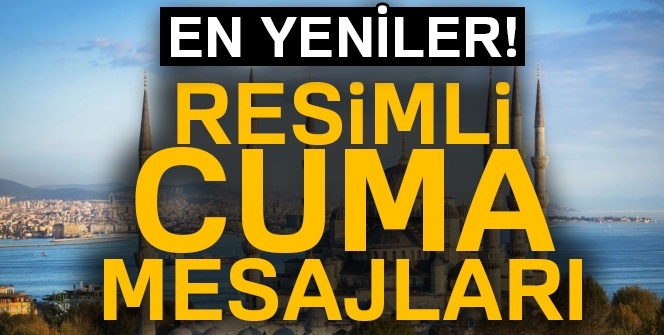 En yeni cuma mesajları| En güzel cuma resimli mesajları 14 Eylül | Cuma tebrikleri 2018