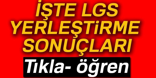 2018 LGS Yerleştirme sonuçlarıÖĞREN MEB| LGS tercih sonuçları SORGULA| LGS E OKUL yerleştirme sonuçları