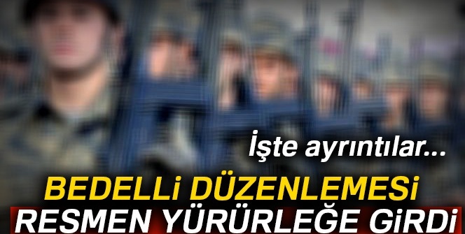 Bedelli askerlik düzenlemesi Resmi Gazete'de yayımlandı