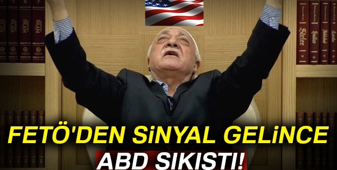 FETÖ'den sinyal gelince ABD sıkıştı