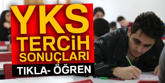 YKS sonuçları SORGULA | YKS sonuç sorgulama EKRANI| YKS tercih sonuçları SORGULA 31 Ağustos 2018