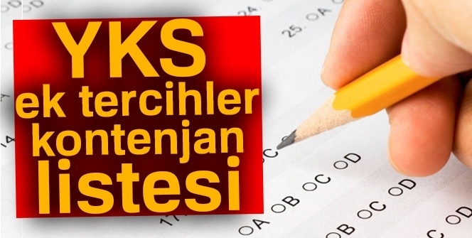 YKS EK tercihler kontenjan LİSTESİ| YKS EK tercih klavuzu| 2018 YKS ek tercihler ne zaman?