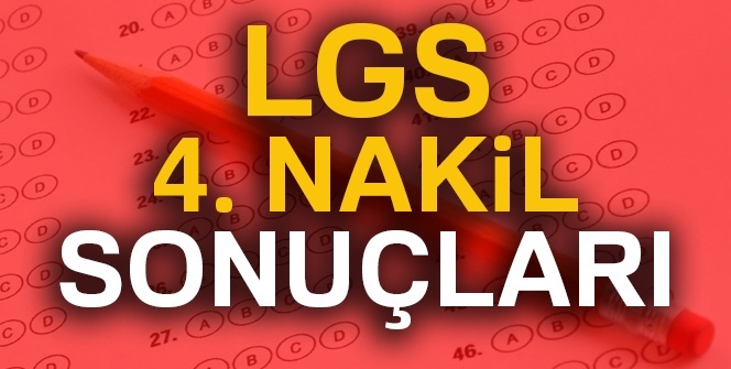 LGS 4. tercih sonuçları SORGULA E OKUL | 4. nakil sonuçları (LGS NAKİL SONUÇLARI ÖĞREN)