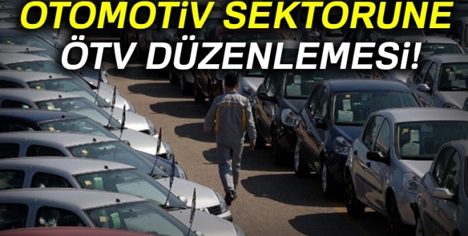 Otomotiv sektörüne ÖTV düzenlemesi
