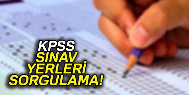 KPSS ortaöğretim sınav giriş belgesi nasıl alınır? 2018|KPSS sınav giriş yeri SORGULA!