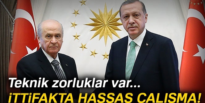 İttifakta hassas çalışma