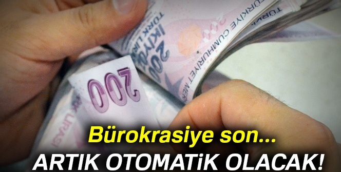 Bürokrasiye son... Artık otomatik olacak!
