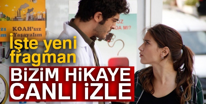 Bizim Hikaye 44. Bölüm İZLE | Bizim Hikaye 45.bölüm yeni fragmanı (BİZİM HİKAYE FRAGMAN)