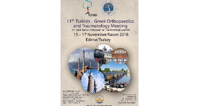 Trakya Üniversitesi &quot;11. Türk-Yunan Ortopedi ve Travmatoloji Günleri&quot;ne ev sahipliği yapacak