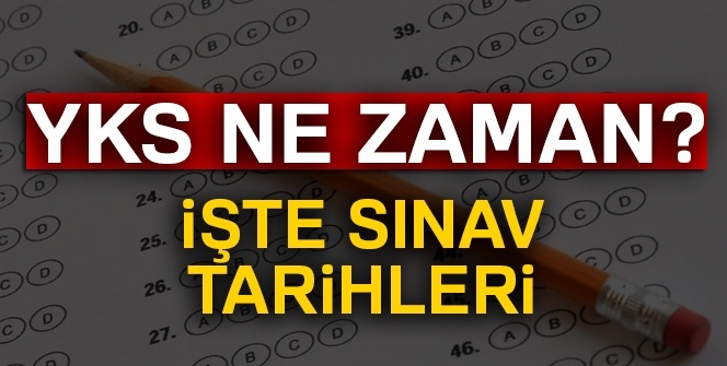 2019 YKS ne zaman yapılacak? (YKS NE ZAMAN) İşte TYT ve AYT tarihleri... YKS sınav tarihleri!