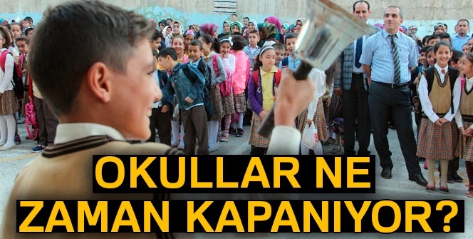 Okulların kapanma tarihi|15 tatil ne zaman OLACAK? 2018 Okullar ne zaman kapanacak?