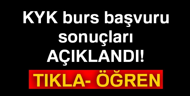 KYK Burs başvuru sonuçları ÖĞREN | KYK BAŞVURU SONUÇLARI sorgula 2018