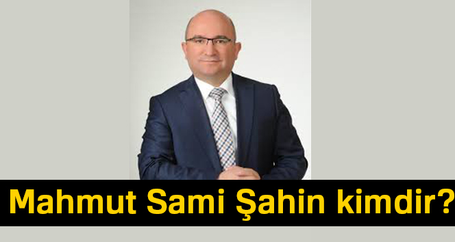 Mahmut Sami Şahin kimdir? Mahmur Sami Şahin ne iş yapıyor?