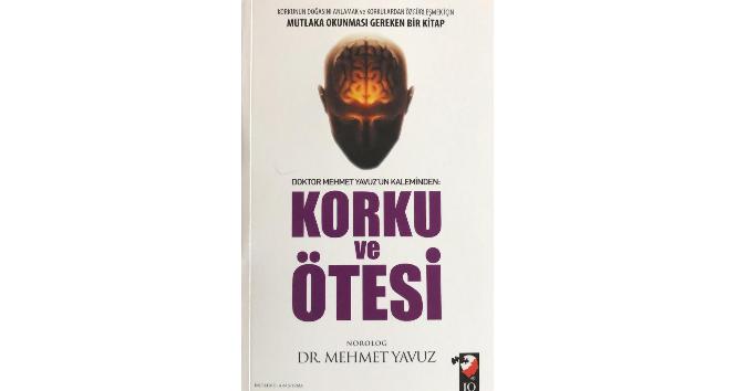 Dr. Mehmet Yavuz, ’Korku ve Ötesi’ kitabıyla okurlarının karşısında